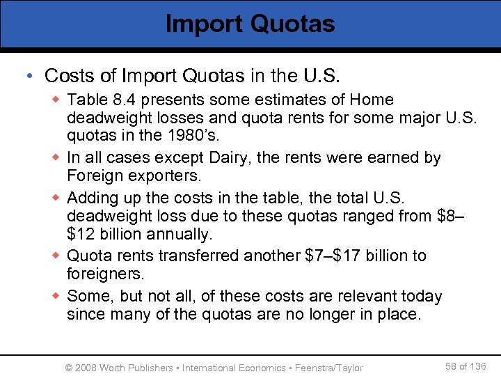 Import Quotas • Costs of Import Quotas in the U. S. w Table 8.