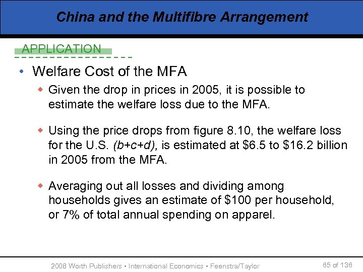 China and the Multifibre Arrangement APPLICATION • Welfare Cost of the MFA w Given