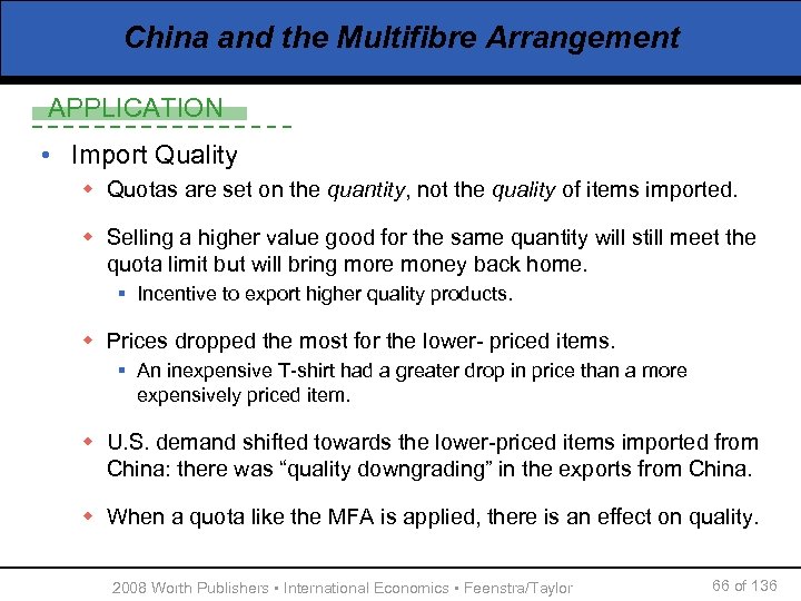 China and the Multifibre Arrangement APPLICATION • Import Quality w Quotas are set on