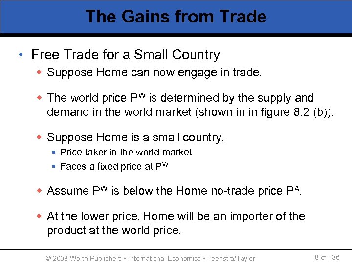 The Gains from Trade • Free Trade for a Small Country w Suppose Home