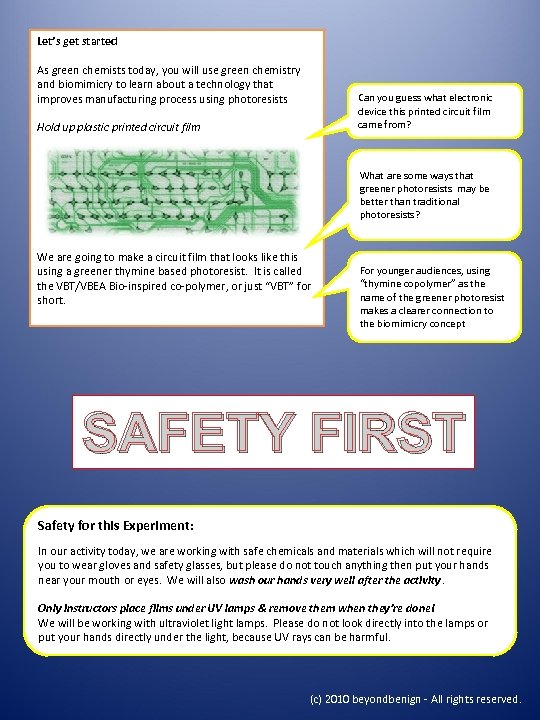 Let’s get started As green chemists today, you will use green chemistry and biomimicry