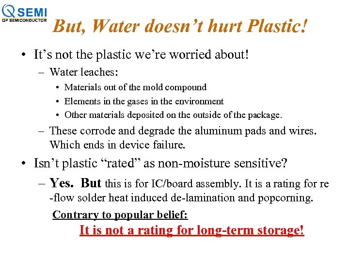 But, Water doesn’t hurt Plastic! • It’s not the plastic we’re worried about! –