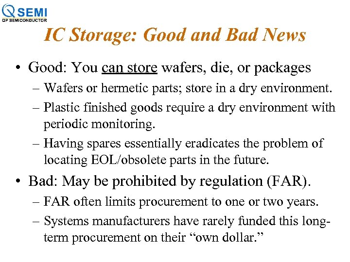 IC Storage: Good and Bad News • Good: You can store wafers, die, or