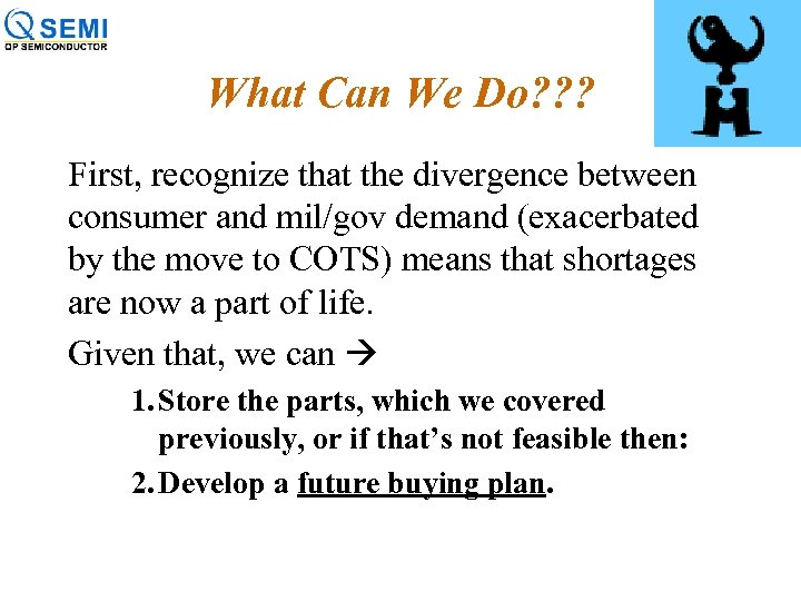What Can We Do? ? ? First, recognize that the divergence between consumer and