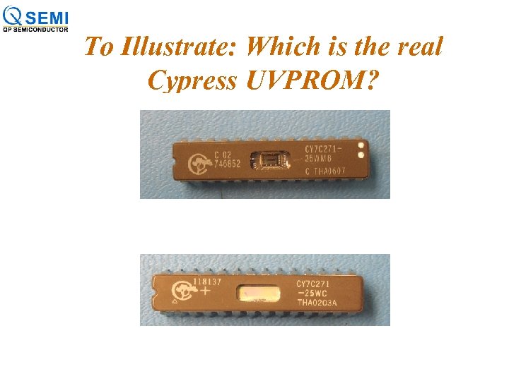 To Illustrate: Which is the real Cypress UVPROM? 
