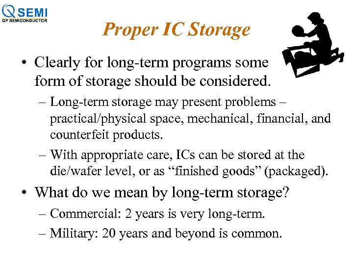Proper IC Storage • Clearly for long-term programs some form of storage should be