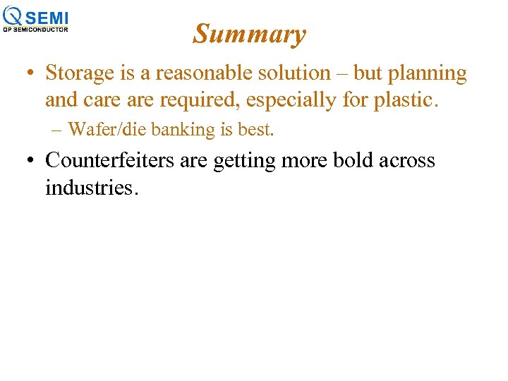Summary • Storage is a reasonable solution – but planning and care required, especially