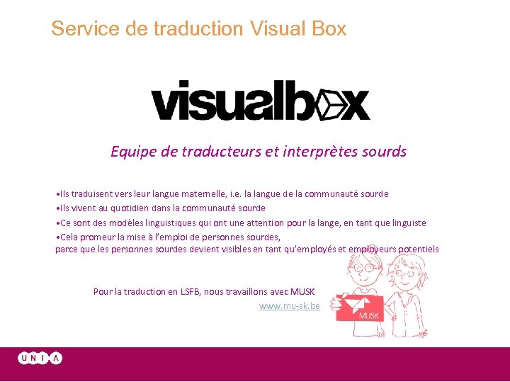 Service de traduction Visual Box Equipe de traducteurs et interprètes sourds • Ils traduisent