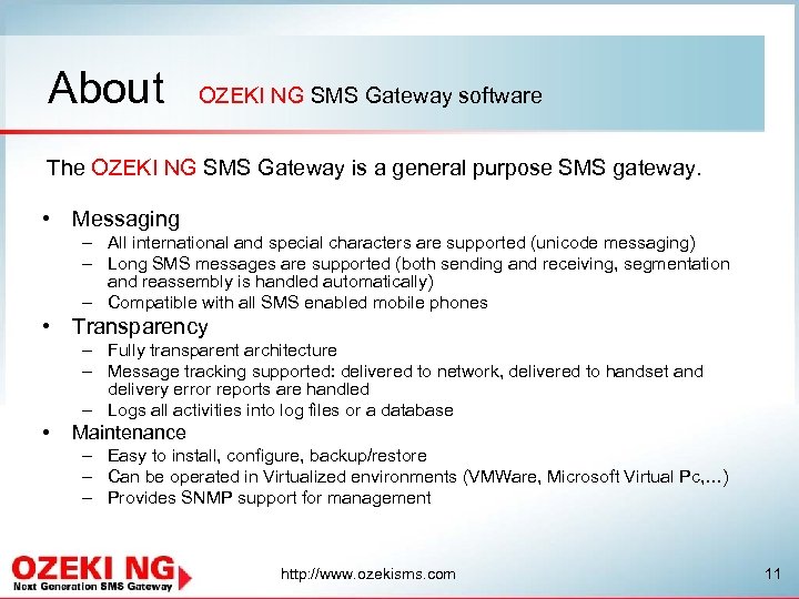 About OZEKI NG SMS Gateway software The OZEKI NG SMS Gateway is a general