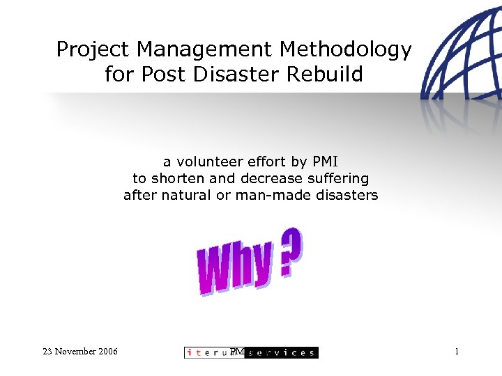 Project Management Methodology for Post Disaster Rebuild a volunteer effort by PMI to shorten