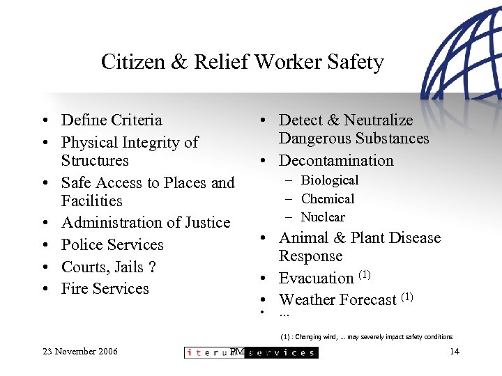 Citizen & Relief Worker Safety • Define Criteria • Physical Integrity of Structures •