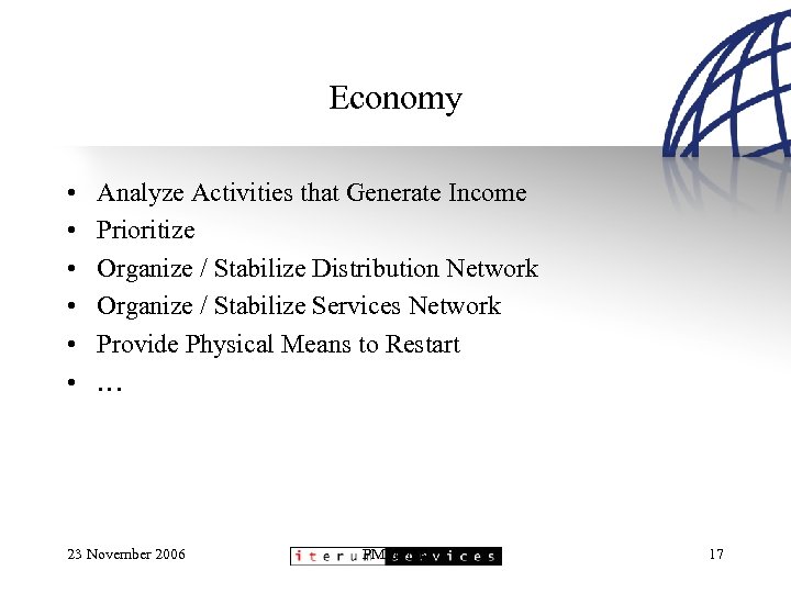 Economy • • • Analyze Activities that Generate Income Prioritize Organize / Stabilize Distribution