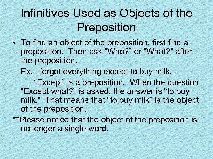 Infinitives Used as Objects of the Preposition • To find an object of the