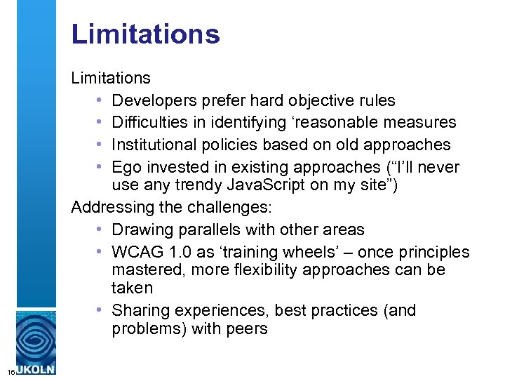 Limitations • Developers prefer hard objective rules • Difficulties in identifying ‘reasonable measures •