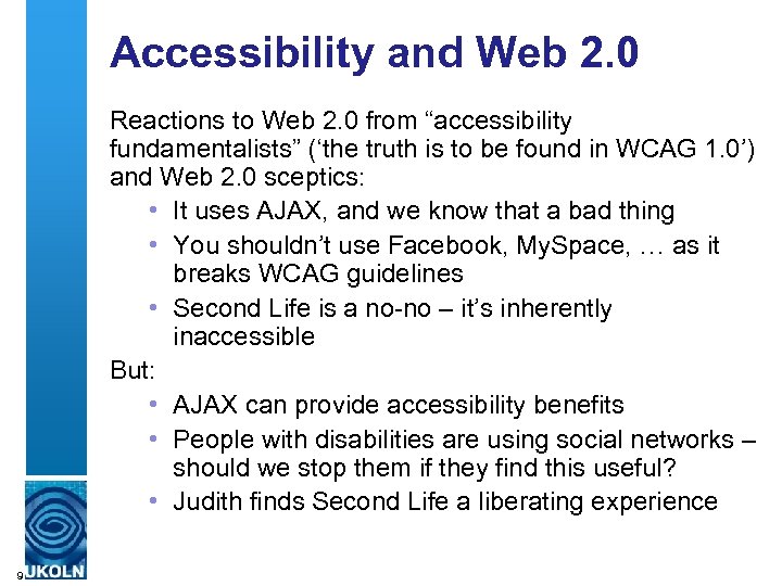 Accessibility and Web 2. 0 Reactions to Web 2. 0 from “accessibility fundamentalists” (‘the