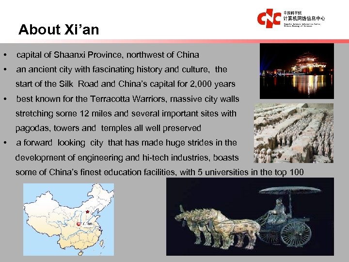 About Xi’an • capital of Shaanxi Province, northwest of China • an ancient city
