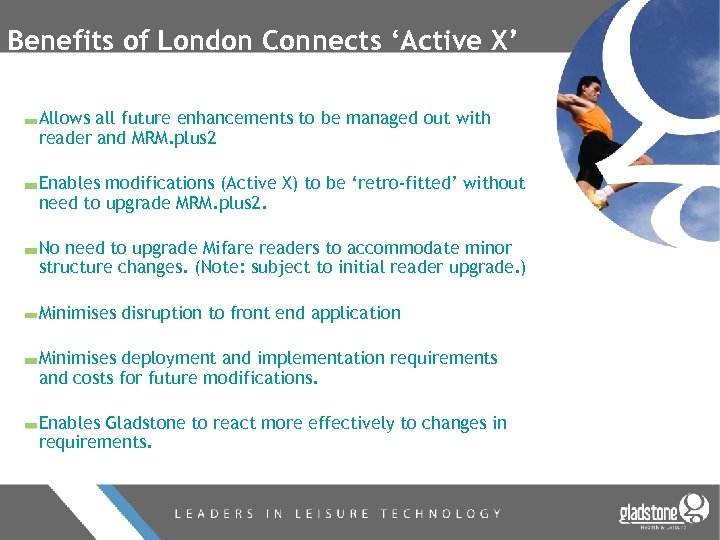 Benefits of London Connects ‘Active X’ Allows all future enhancements to be managed out