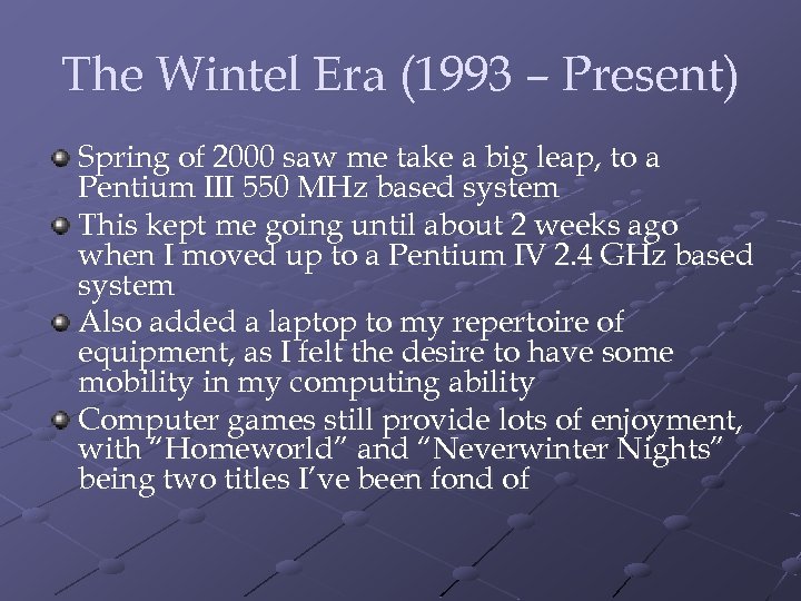 The Wintel Era (1993 – Present) Spring of 2000 saw me take a big