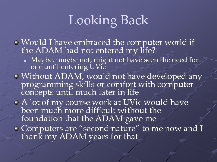 Looking Back Would I have embraced the computer world if the ADAM had not