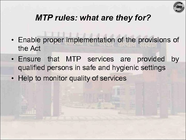 MTP rules: what are they for? • Enable proper implementation of the provisions of