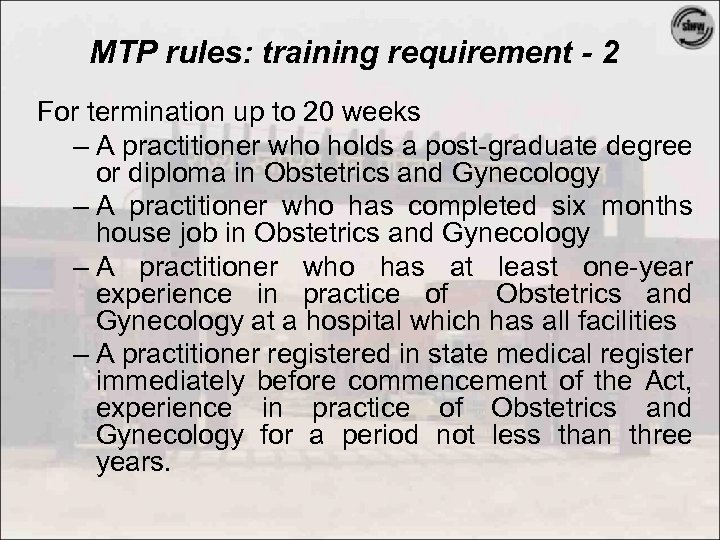 MTP rules: training requirement - 2 For termination up to 20 weeks – A