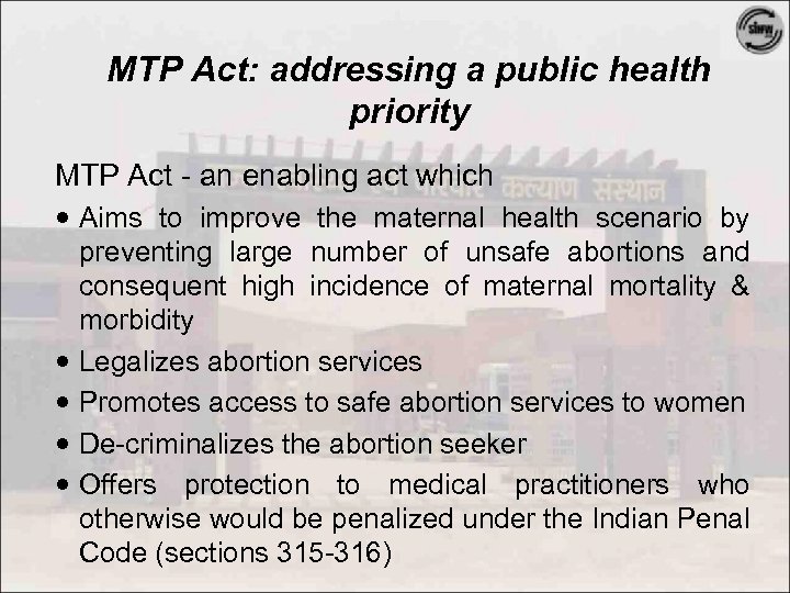 MTP Act: addressing a public health priority MTP Act - an enabling act which