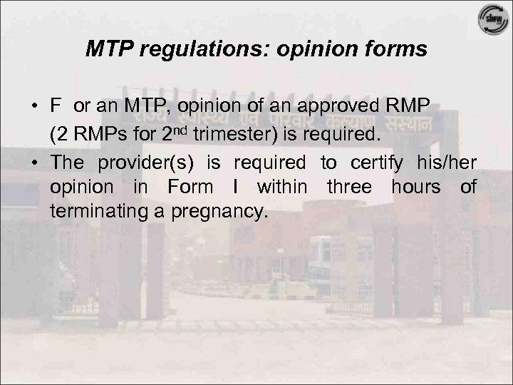 MTP regulations: opinion forms • F or an MTP, opinion of an approved RMP