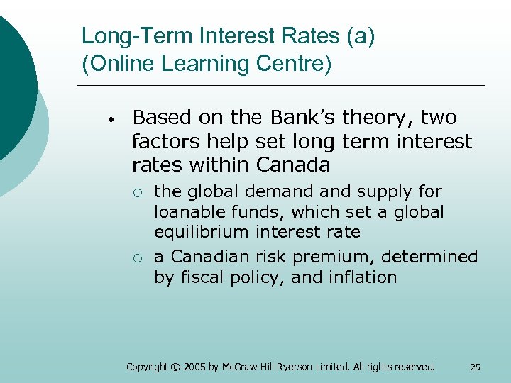 Long-Term Interest Rates (a) (Online Learning Centre) • Based on the Bank’s theory, two
