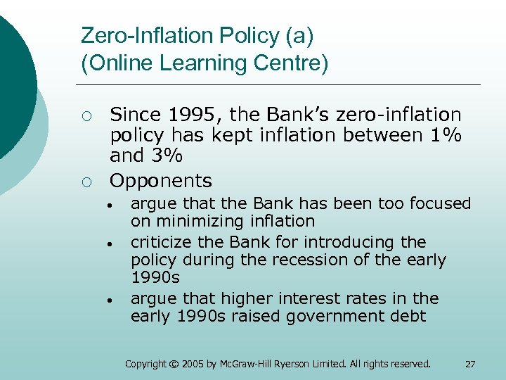 Zero-Inflation Policy (a) (Online Learning Centre) ¡ ¡ Since 1995, the Bank’s zero-inflation policy