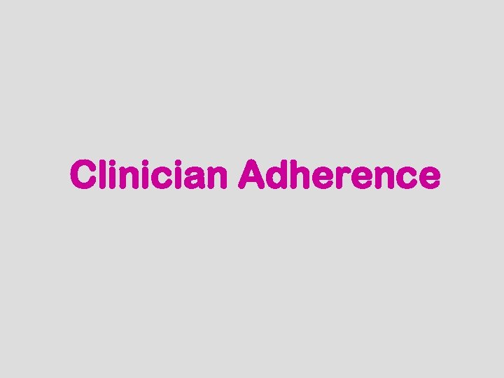 Clinician Adherence 