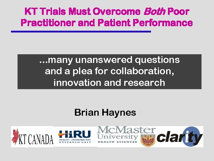 KT Trials Must Overcome Both Poor Practitioner and Patient Performance . . . many