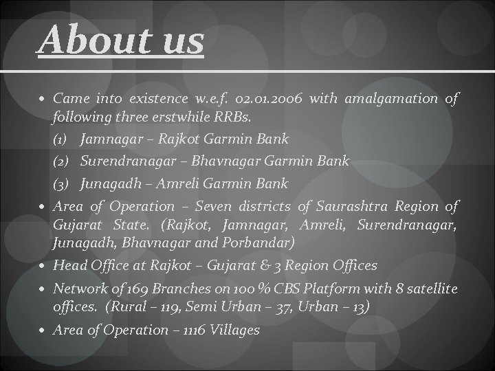 About us Came into existence w. e. f. 02. 01. 2006 with amalgamation of