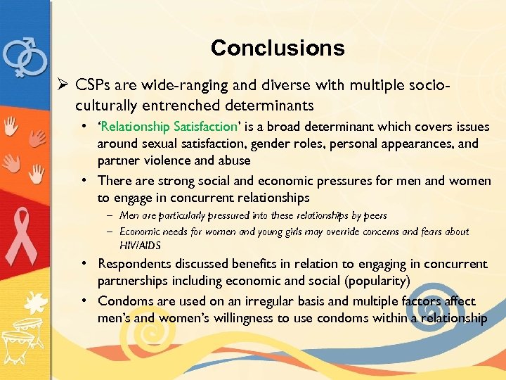 Conclusions Ø CSPs are wide-ranging and diverse with multiple socioculturally entrenched determinants • ‘Relationship