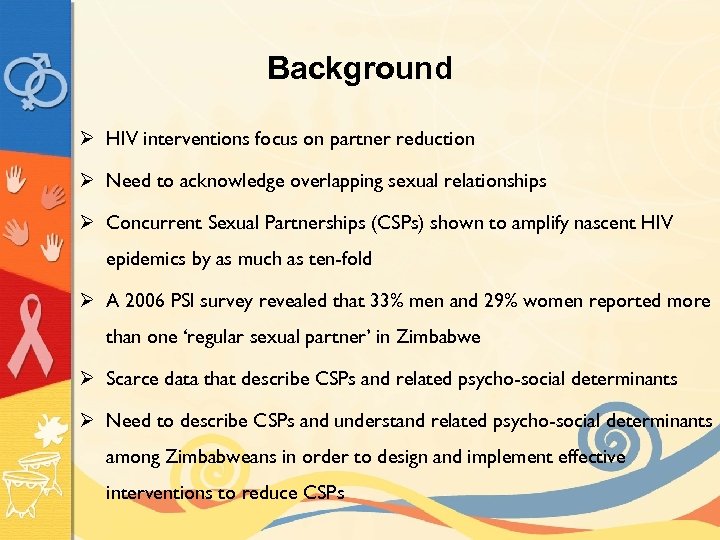 Background Ø HIV interventions focus on partner reduction Ø Need to acknowledge overlapping sexual