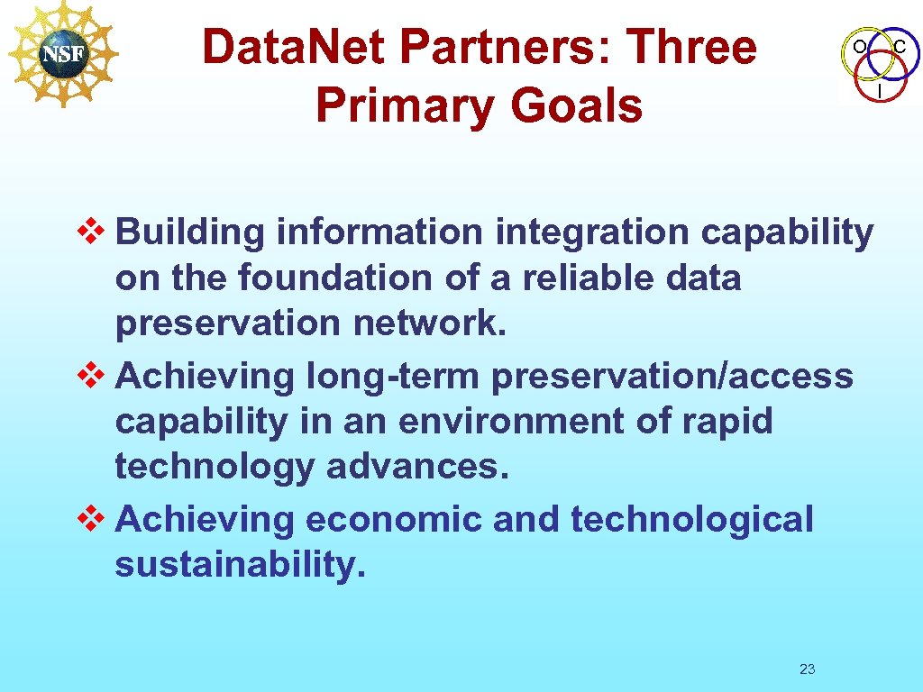 Data. Net Partners: Three Primary Goals O C I v Building information integration capability