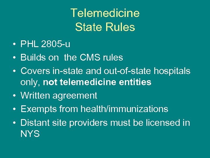 Telemedicine State Rules • PHL 2805 -u • Builds on the CMS rules •