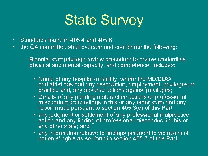 State Survey • Standards found in 405. 4 and 405. 6 • the QA