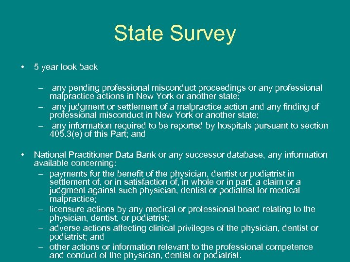 State Survey • 5 year look back – any pending professional misconduct proceedings or