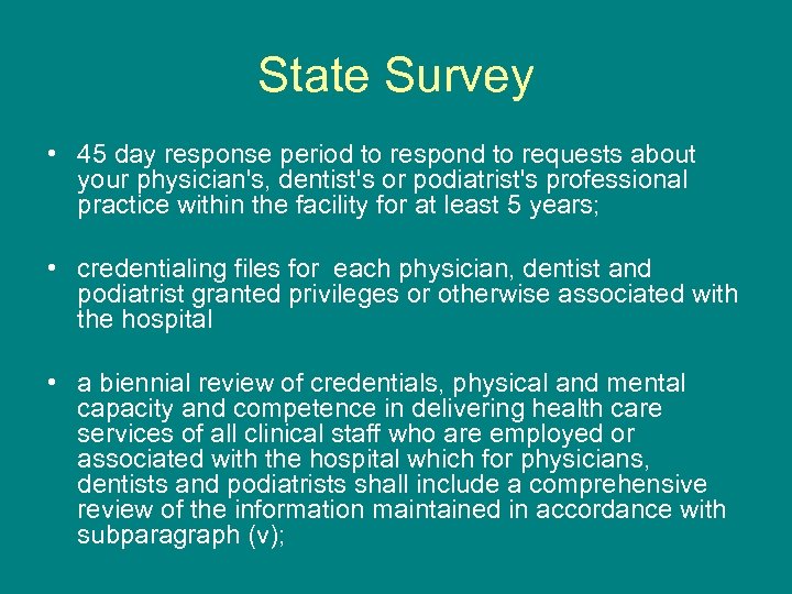 State Survey • 45 day response period to respond to requests about your physician's,