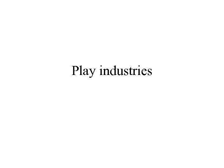 Play industries 