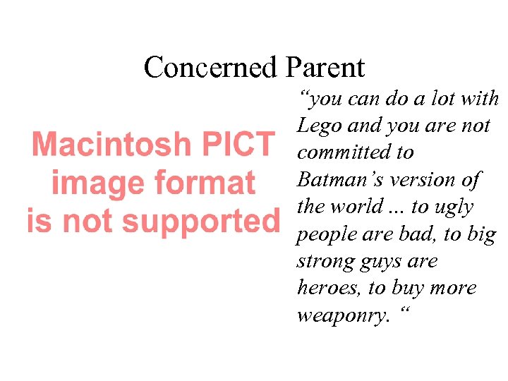 Concerned Parent “you can do a lot with Lego and you are not committed