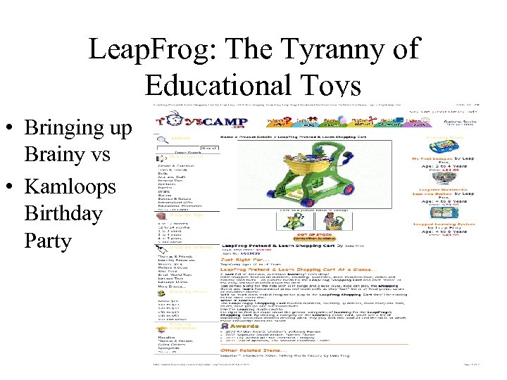 Leap. Frog: The Tyranny of Educational Toys • Bringing up Brainy vs • Kamloops