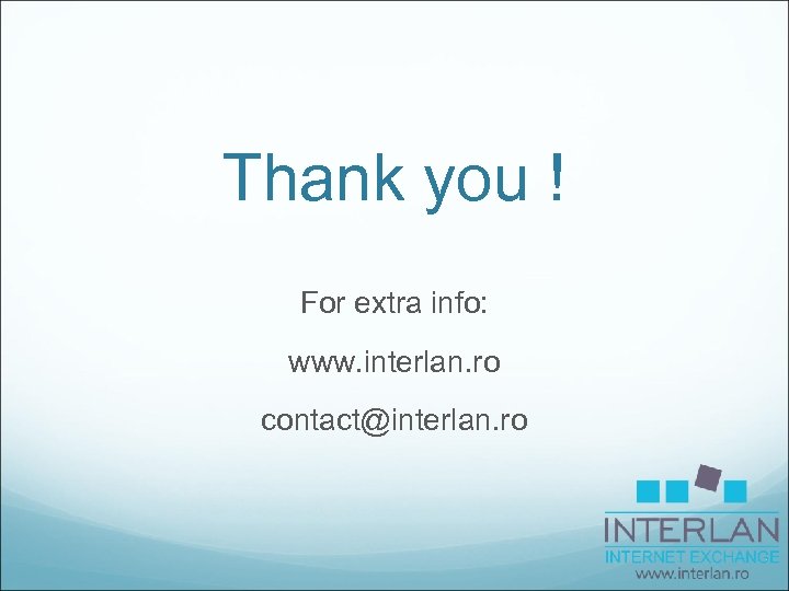 Thank you ! For extra info: www. interlan. ro contact@interlan. ro 