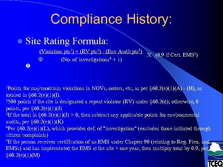 Compliance History: l Site Rating Formula: (Violation pts 1) + (RV pts 2) -