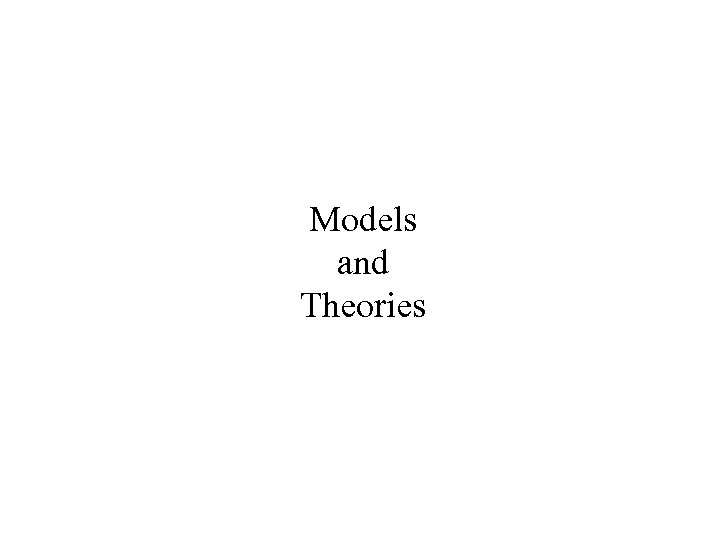 Models and Theories 