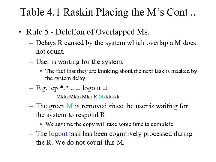 Table 4. 1 Raskin Placing the M’s Cont. . . • Rule 5 -