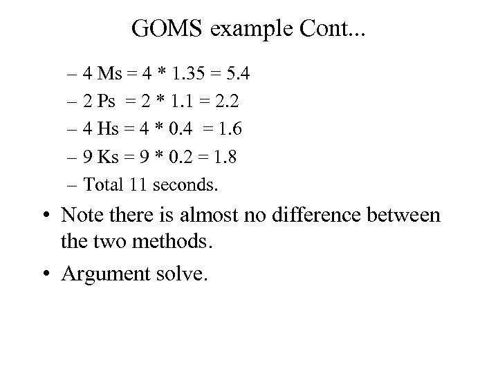 GOMS example Cont. . . – 4 Ms = 4 * 1. 35 =