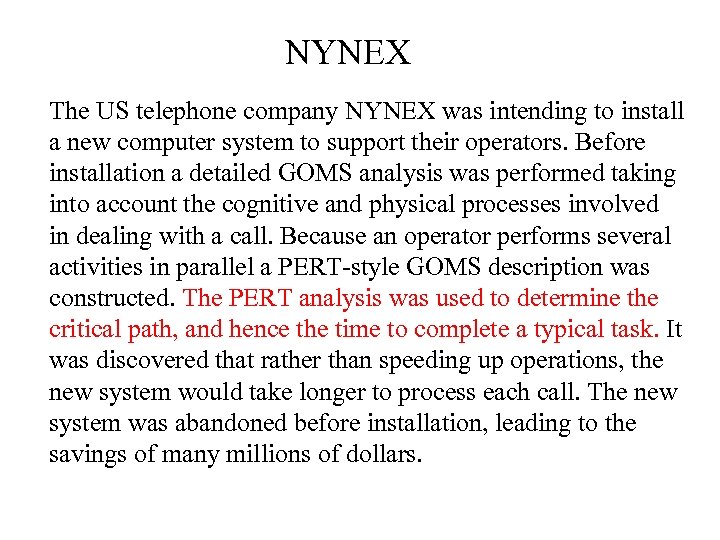 NYNEX The US telephone company NYNEX was intending to install a new computer system