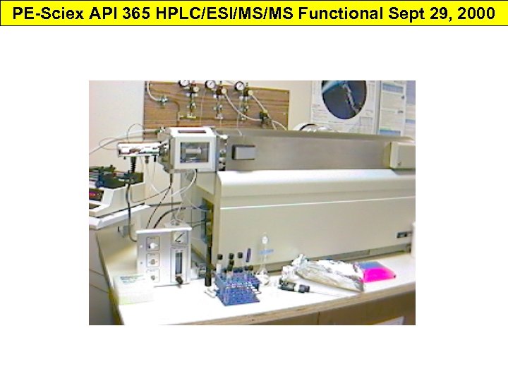 PE-Sciex API 365 HPLC/ESI/MS/MS Functional Sept 29, 2000 
