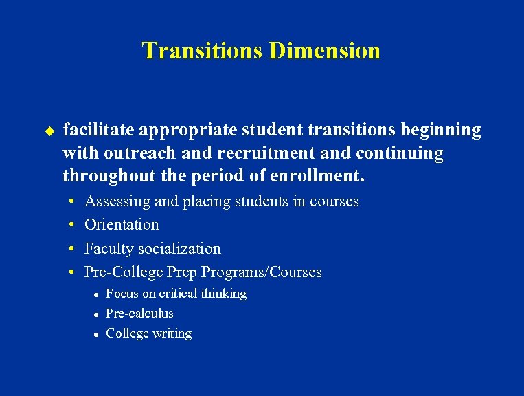 Transitions Dimension u facilitate appropriate student transitions beginning with outreach and recruitment and continuing